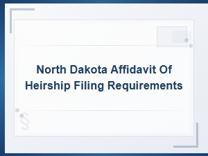 Filing an Affidavit of Heirship in North Dakota